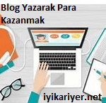 blog yazarak para kazanmak